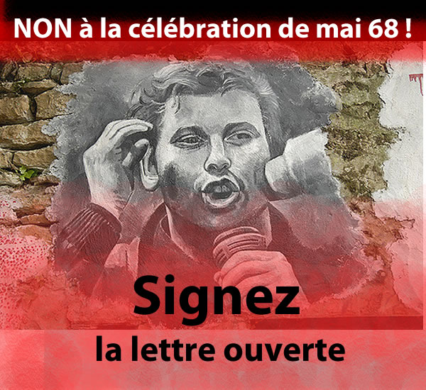 Signez la lettre ouverte : Non à la célébration de Mai 68!