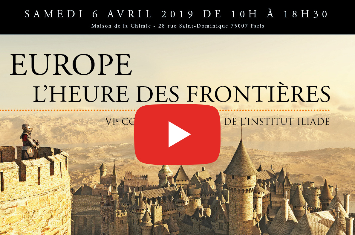 6e colloque de l’Institut Iliade : “Europe, l’heure des frontières” (AGENDA)