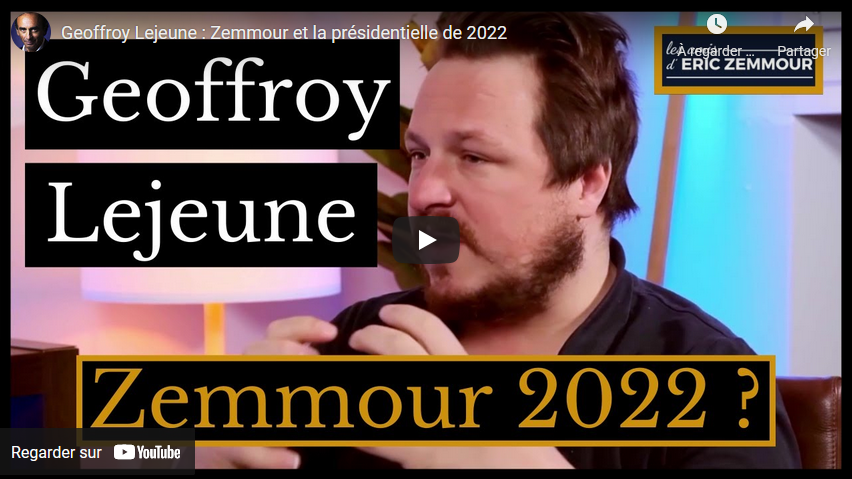 Geoffroy Lejeune : Eric Zemmour et la présidentielle de 2022 (ENTRETIEN)