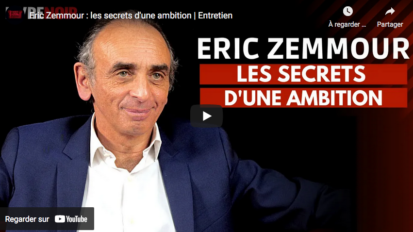 Éric Zemmour : les secrets d’une ambition (ENTRETIEN)