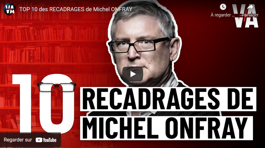 Top 10 des recadrages de Michel Onfray (VIDEO)